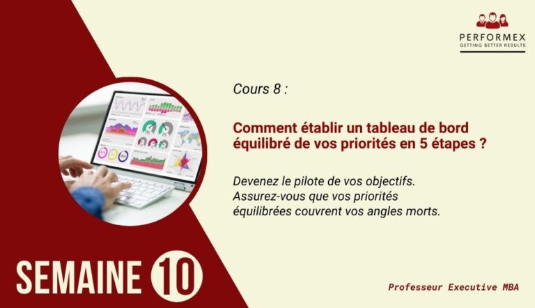 Semaine 10 : Comment établir un tableau de bord équilibré de vos priorités en 5 étapes ?