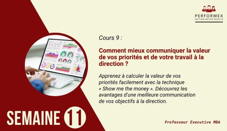 Semaine 11 : Comment mieux communiquer la valeur de vos priorités et de votre travail à la direction ?